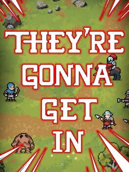 They're Gonna Get In