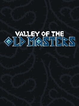 Valley of the Old Masters