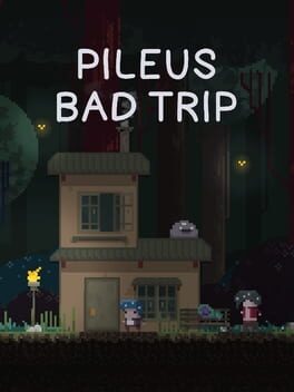 Pileus Bad Trip