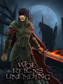 Woe Reigns Unending