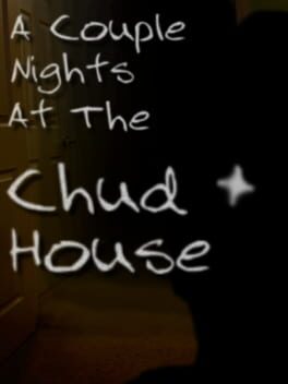 Cover for A Couple Nights at the Chud House
