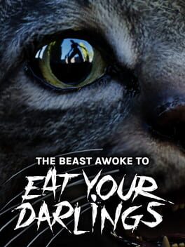 The Beast Awoke to Eat Your Darlings