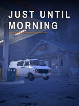 Just Until Morning