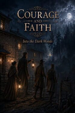 Cover for Courage and Faith: Into the Dark Woods