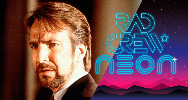 Rad Crew Neon S06E06: Alan Rickman