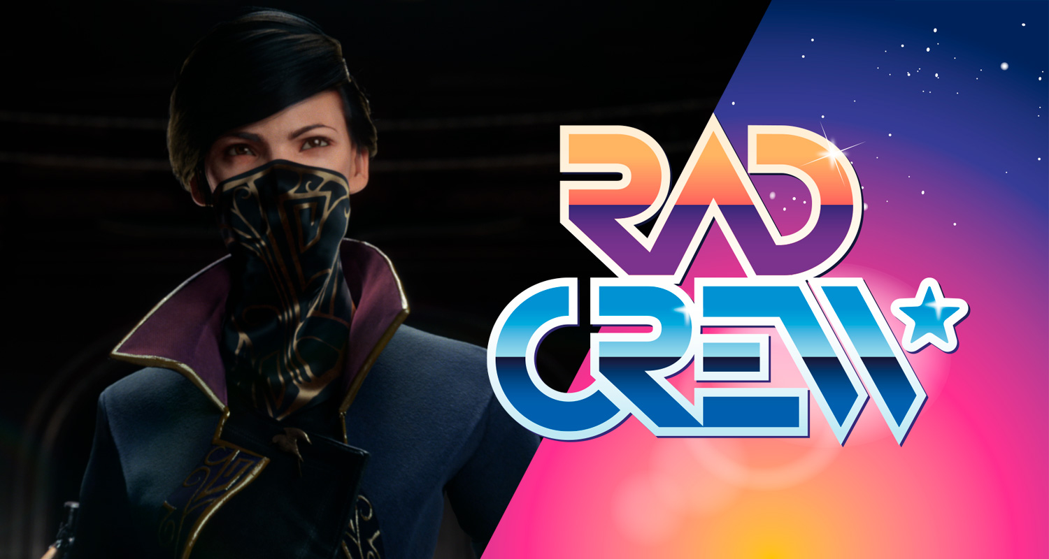 Rad Crew S10E21: Dishonored 2 og Skyrim-koseprat