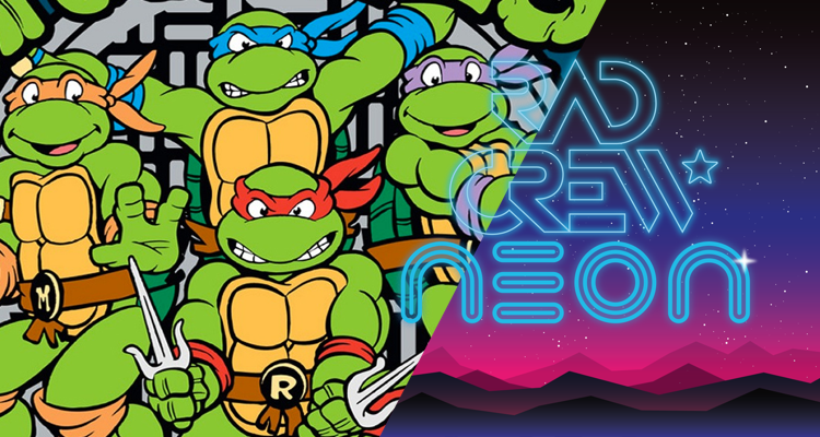 Rad Crew NEON S08E10: Teenage Mutant Ninja Turtles