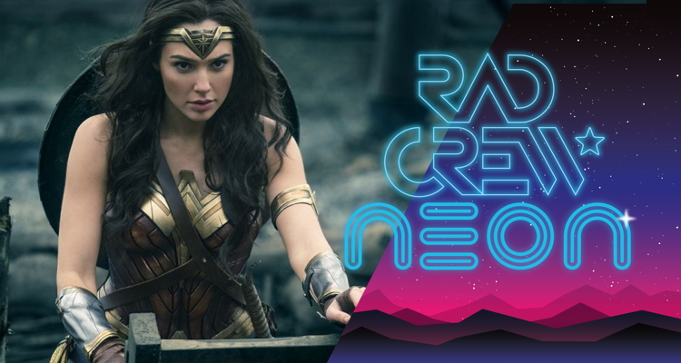 Rad Crew NEON S08E11: Wonder Woman