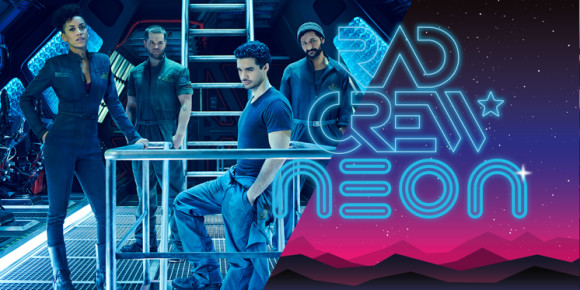 Rad Crew NEON S09E05: The Expanse