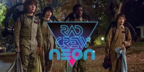 Rad Crew Neon S09E10: Stranger Things Sesong 2
