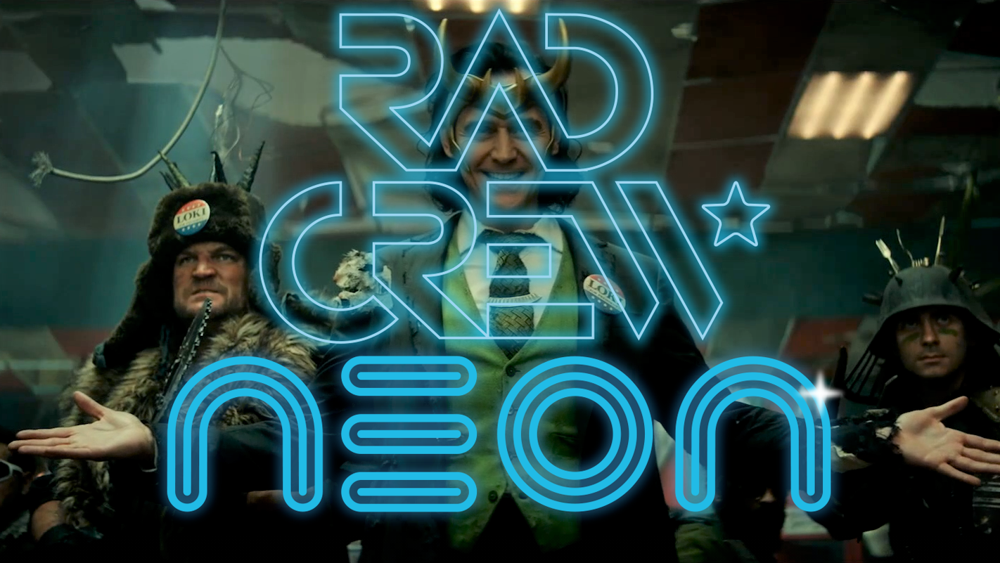 Rad Crew Neon S16E12: Loki