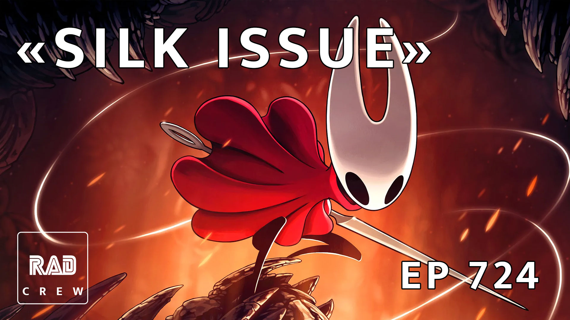Rad Crew 724: Silksong? Silk Issue